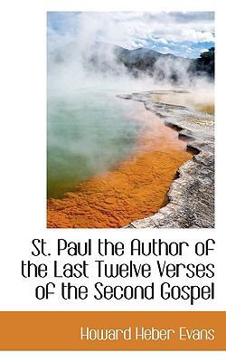 St. Paul the Author of the Last Twelve Verses o... 1115878107 Book Cover