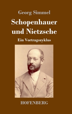 Schopenhauer und Nietzsche: Ein Vortragszyklus [German] 3743735482 Book Cover