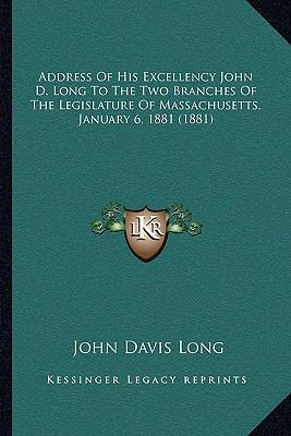 Address Of His Excellency John D. Long To The T... 1166418839 Book Cover