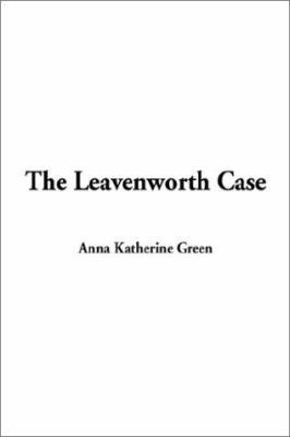 The Leavenworth Case 1404314156 Book Cover