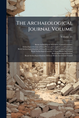The Archaeological Journal Volume; Volume 41 1149291850 Book Cover