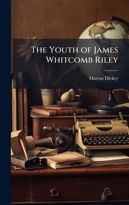 The Youth of James Whitcomb Riley 1023870495 Book Cover