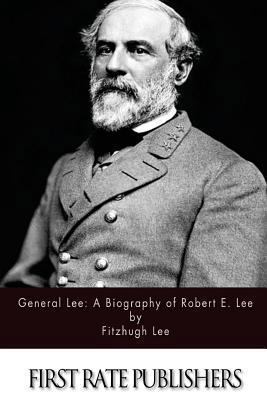 General Lee: A Biography of Robert E. Lee 1494450879 Book Cover