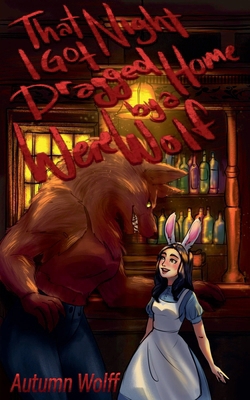 That Night I Got Dragged Home By A Werewolf B0DVF11PRK Book Cover