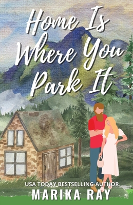 Home is Where You Park It 195014173X Book Cover