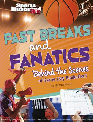 Fast Breaks and Fanatics: Behind the Scenes of ... 1669040275 Book Cover