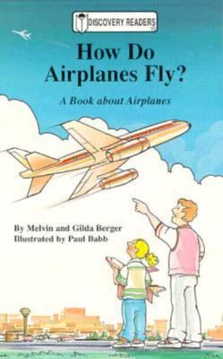 How Do Airplanes Fly? a Book about Airplanes 1571020446 Book Cover