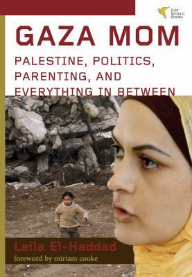 Gaza Mom: Palestine, Politics, Parenting, and E... 1935982001 Book Cover