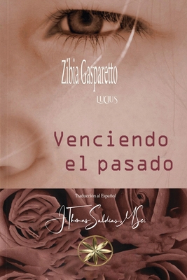 Venciendo el Pasado [Spanish] 108826719X Book Cover