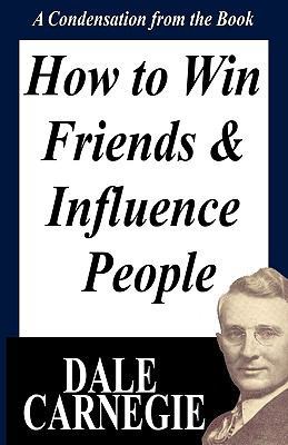 How to Win Friends and Influence People: A Cond... 1607962179 Book Cover