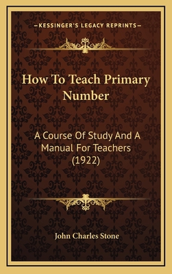 How To Teach Primary Number: A Course Of Study ... 116539197X Book Cover