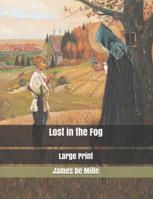 Lost in the Fog: Large Print B085RTKF7C Book Cover