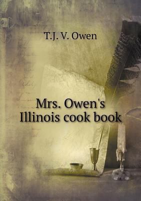 Mrs. Owen's Illinois cook book 5518905157 Book Cover