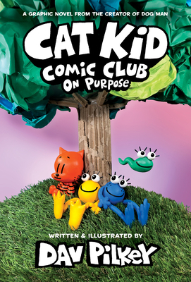 Cat Kid Comic Club: On Purpose: A Graphic Novel... 1338801953 Book Cover