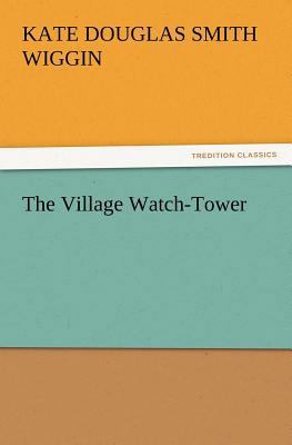 The Village Watch-Tower 3842426860 Book Cover