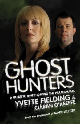 Ghost Hunters: A Guide to Investigating the Par... 0340899794 Book Cover