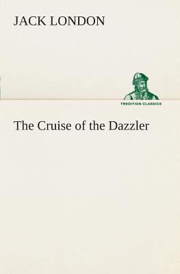 The Cruise of the Dazzler 3849506789 Book Cover