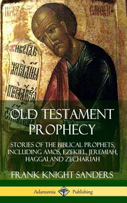 Old Testament Prophecy: Stories of the Biblical... 0359739067 Book Cover