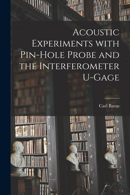 Acoustic Experiments With Pin-hole Probe and th... 1013471741 Book Cover