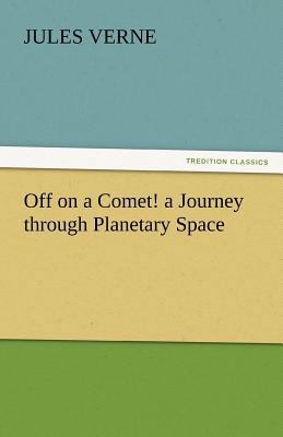 Off on a Comet! a Journey Through Planetary Space 3842439369 Book Cover