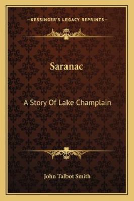 Saranac: A Story Of Lake Champlain 1163274615 Book Cover