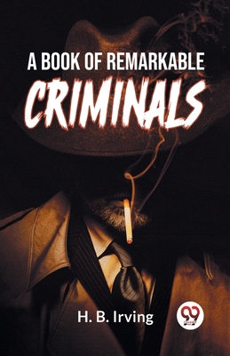 A Book Of Remarkable Criminals 9358595485 Book Cover