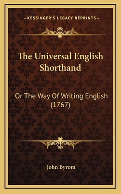 The Universal English Shorthand: Or The Way Of ... 1165704897 Book Cover