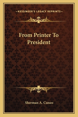 From Printer To President 1163764493 Book Cover