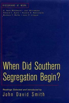 When Did Southern Segregation Begin?: Readings ... 0312237057 Book Cover