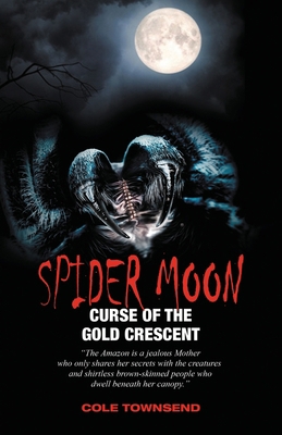 Spider Moon: Curse of the Gold Crescent 1896817513 Book Cover