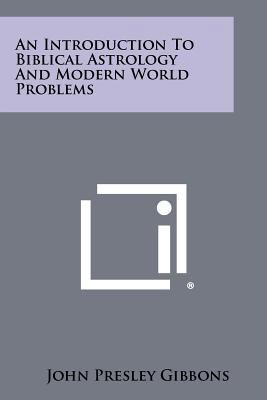 An Introduction To Biblical Astrology And Moder... 1258467267 Book Cover