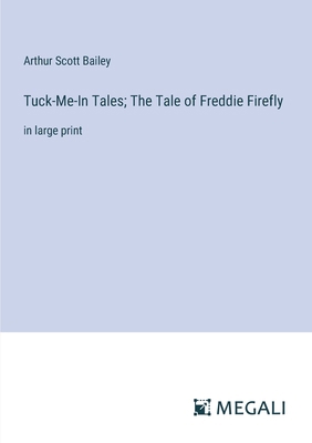 Tuck-Me-In Tales; The Tale of Freddie Firefly: ... 3387045107 Book Cover