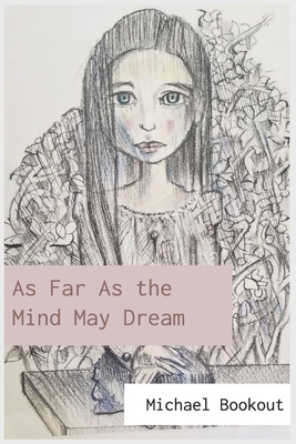 As Far As the Mind May Dream B08HRRKGKB Book Cover