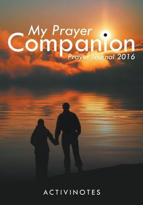My Prayer Companion - Prayer Journal 2016 1683211561 Book Cover