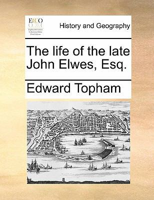 The Life of the Late John Elwes, Esq. 1170888135 Book Cover