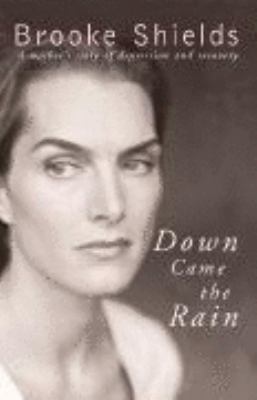 Down Came the Rain: My Journey Through Postpart... 0718148525 Book Cover