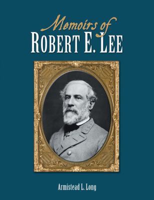 Memoirs of Robert E. Lee 1464300771 Book Cover