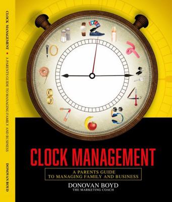 Clock Management: A Parent's Guide to Managing ... 173217430X Book Cover