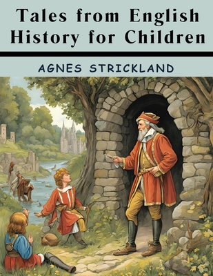 Tales from English History for Children 183657729X Book Cover