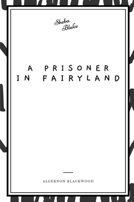 A Prisoner in Fairyland 122229320X Book Cover