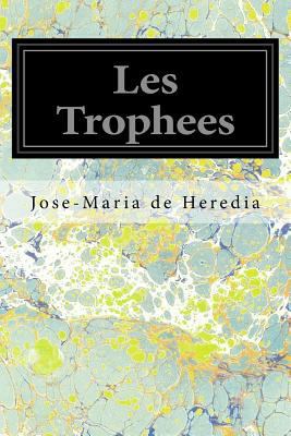 Les Trophees [French] 1539308316 Book Cover