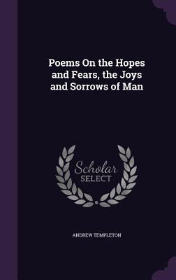 Poems On the Hopes and Fears, the Joys and Sorr... 135893570X Book Cover