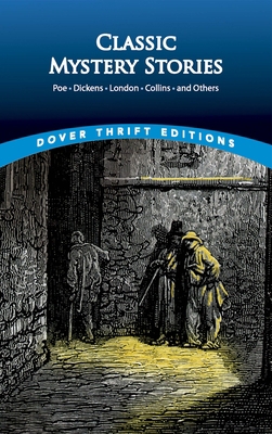 Classic Mystery Stories: Poe, Dickens, London, ... 0486408817 Book Cover