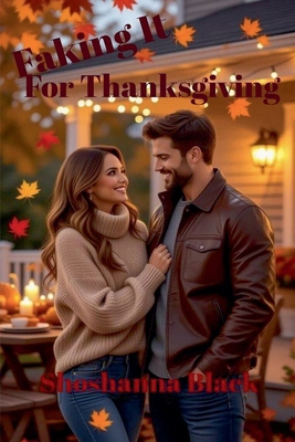 Faking it for Thanksgiving B0FZDH1S8B Book Cover