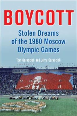 Boycott: Stolen Dreams of the 1980 Moscow Olymp... 0942257405 Book Cover