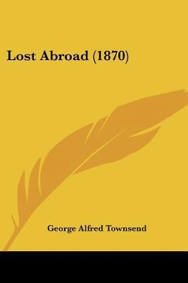 Lost Abroad (1870) 1120638291 Book Cover