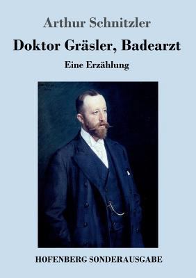 Doktor Gräsler, Badearzt: Eine Erzählung [German] 374372071X Book Cover