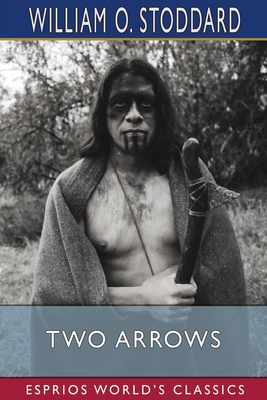 Two Arrows (Esprios Classics): A Story of Red a... B0BFC2WRPC Book Cover