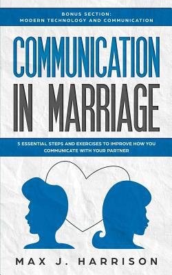 Communication in Marriage: 5 Essential Tips and... 1099775930 Book Cover