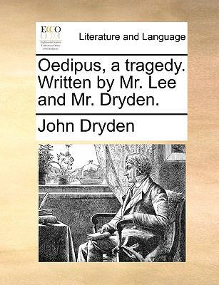 Oedipus, a Tragedy. Written by Mr. Lee and Mr. ... 1170005667 Book Cover